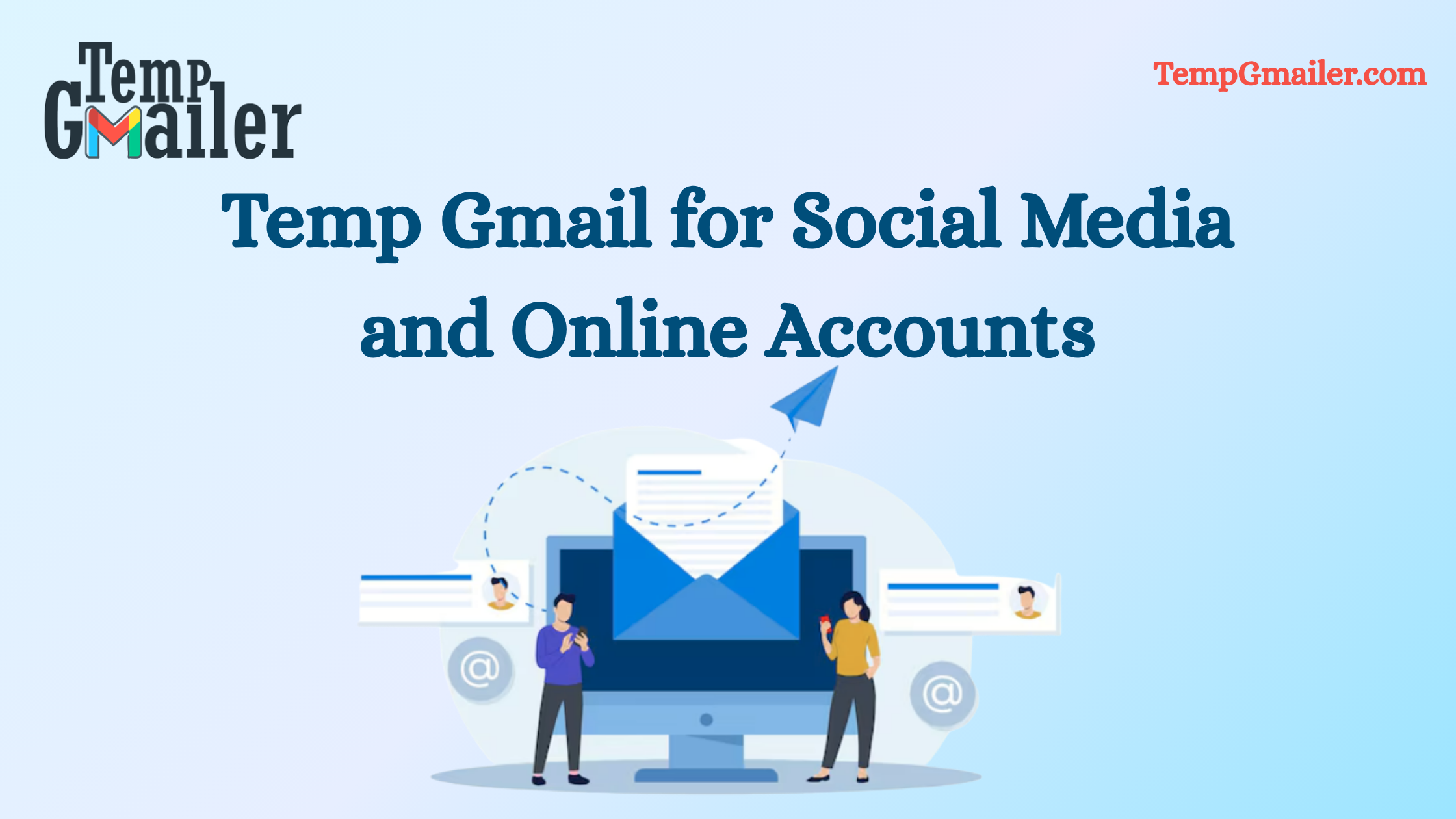 Temp Gmail for Social Media and Online Accounts